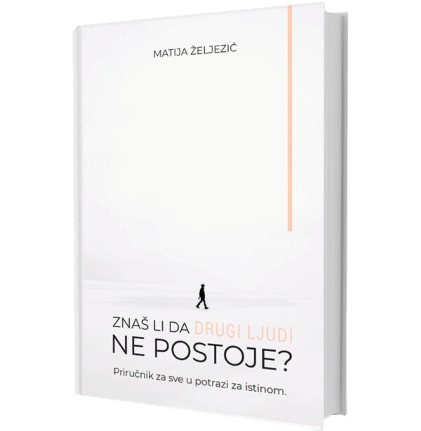 znaš li da drugi ljudi ne postoje